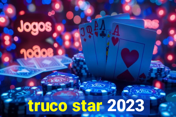 truco star 2023